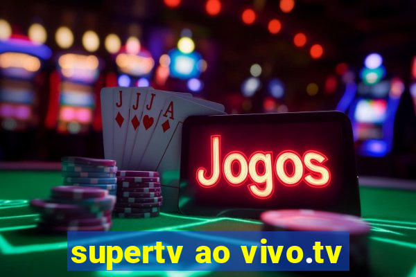 supertv ao vivo.tv