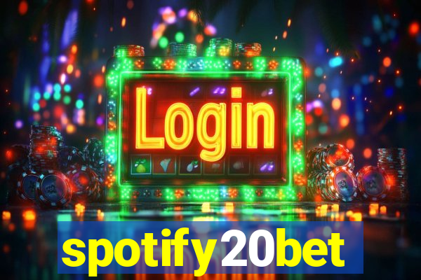 spotify20bet