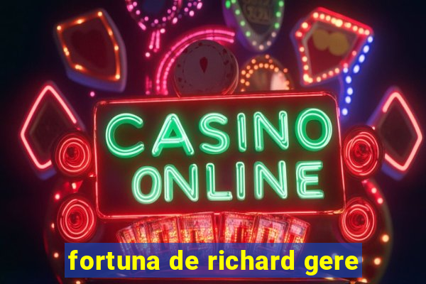 fortuna de richard gere