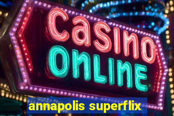 annapolis superflix