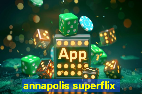 annapolis superflix