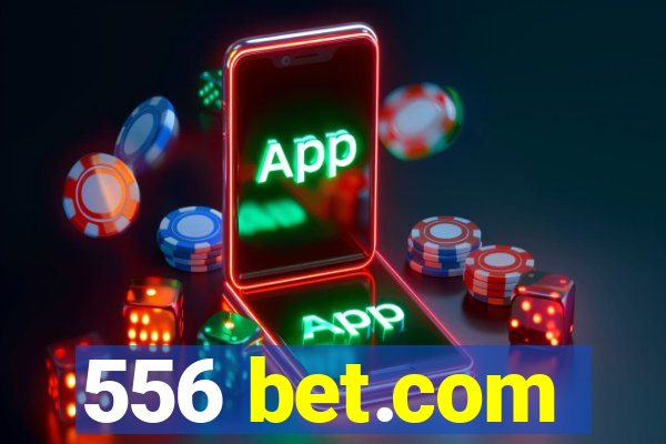 556 bet.com