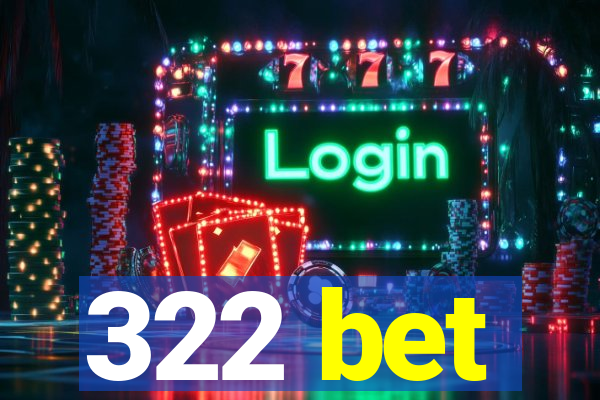 322 bet