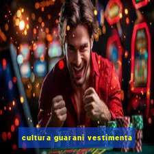 cultura guarani vestimenta