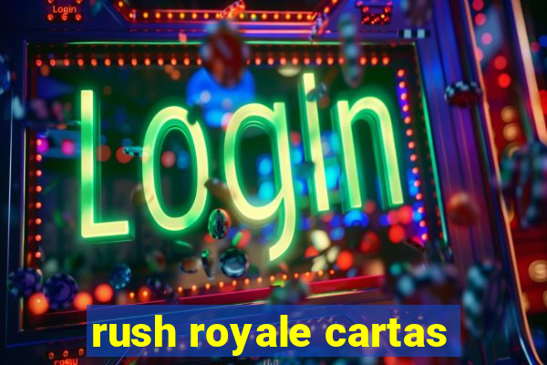 rush royale cartas