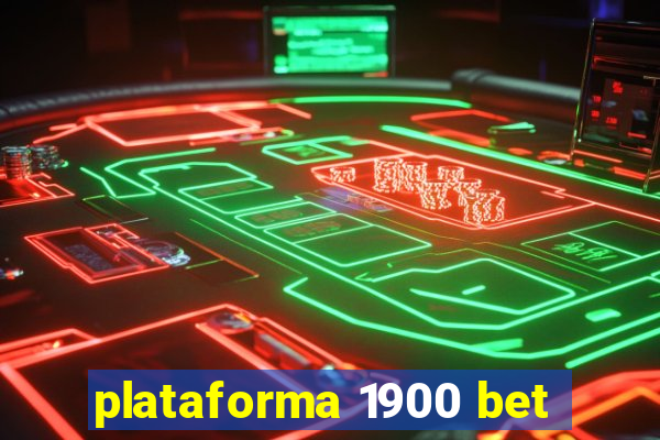 plataforma 1900 bet