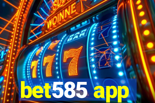 bet585 app