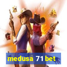 medusa 71 bet