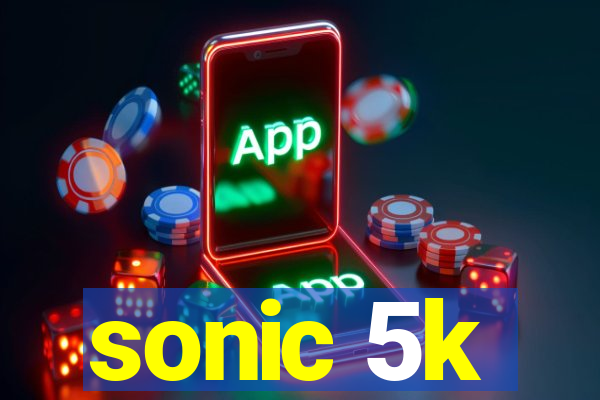 sonic 5k