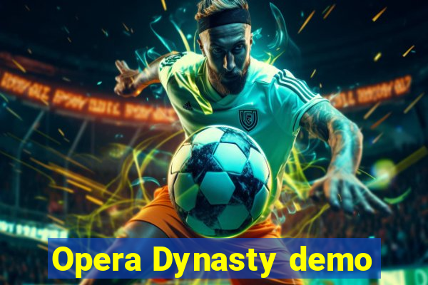 Opera Dynasty demo