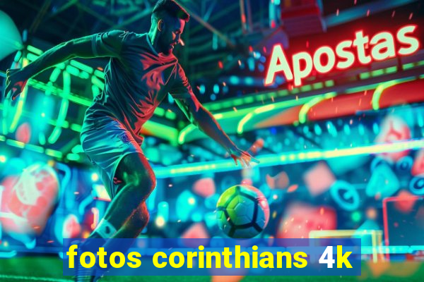 fotos corinthians 4k