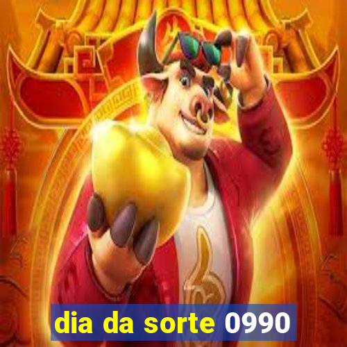 dia da sorte 0990