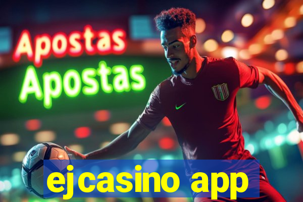 ejcasino app