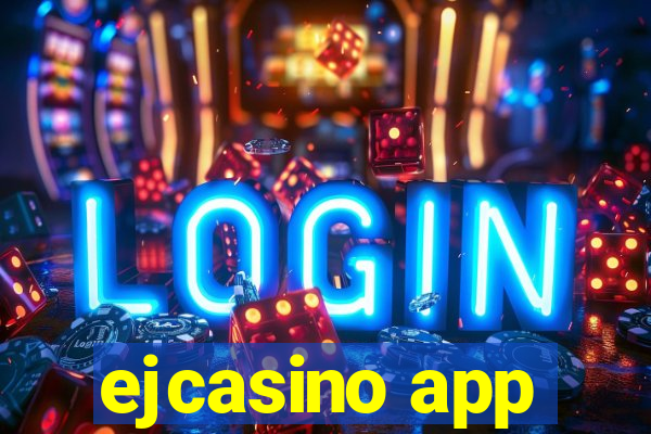 ejcasino app