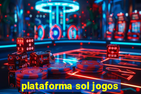 plataforma sol jogos