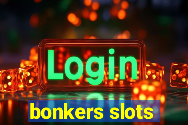 bonkers slots