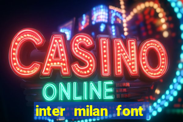 inter milan font free download