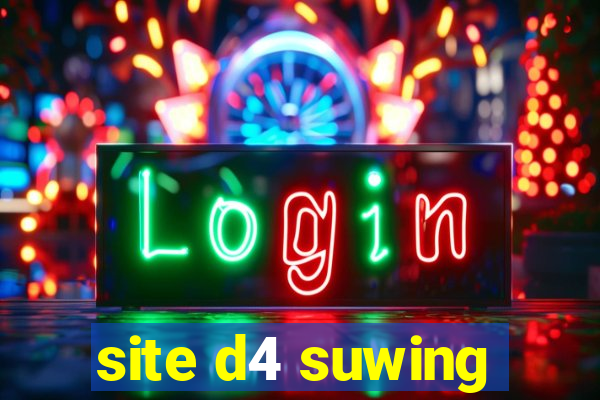 site d4 suwing