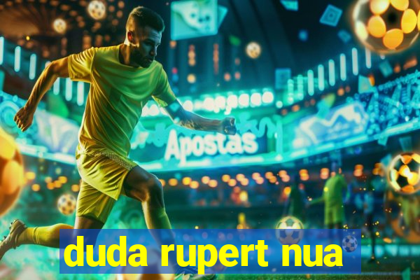 duda rupert nua