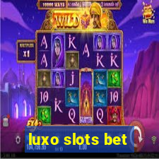 luxo slots bet