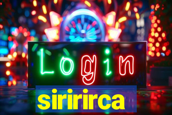 siririrca