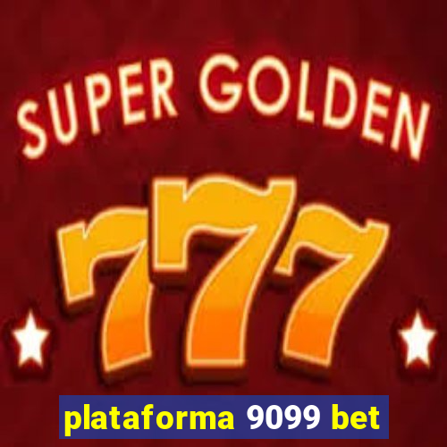 plataforma 9099 bet