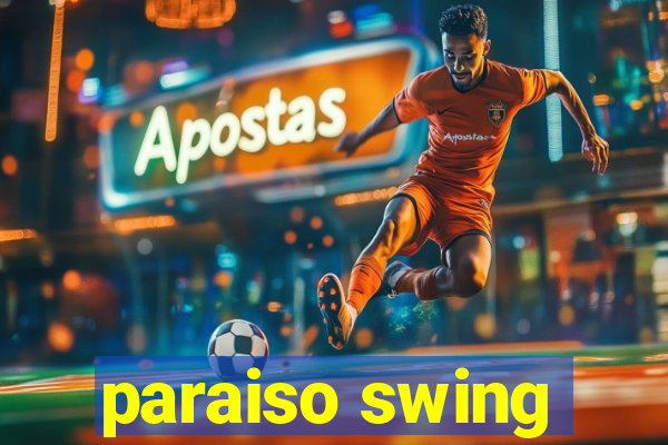 paraiso swing