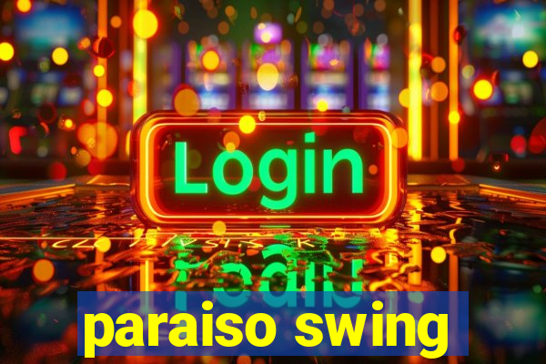 paraiso swing