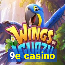 9e casino