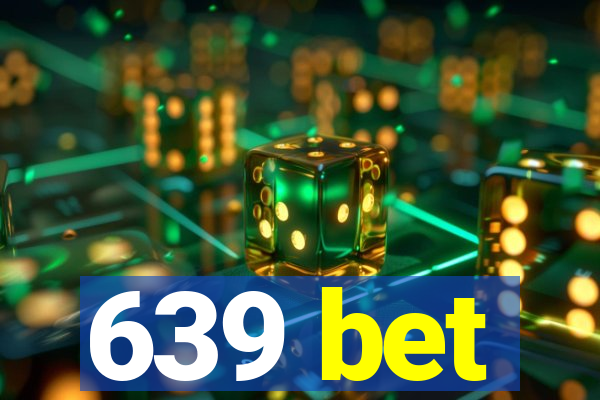 639 bet