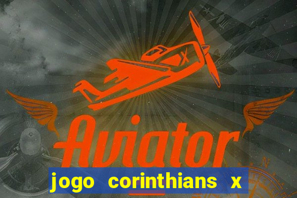 jogo corinthians x fortaleza ao vivo gratis