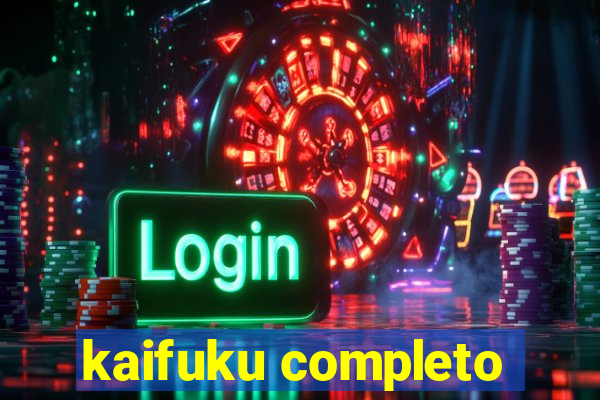 kaifuku completo