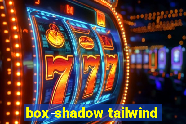 box-shadow tailwind