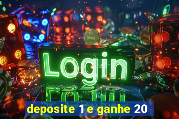 deposite 1 e ganhe 20