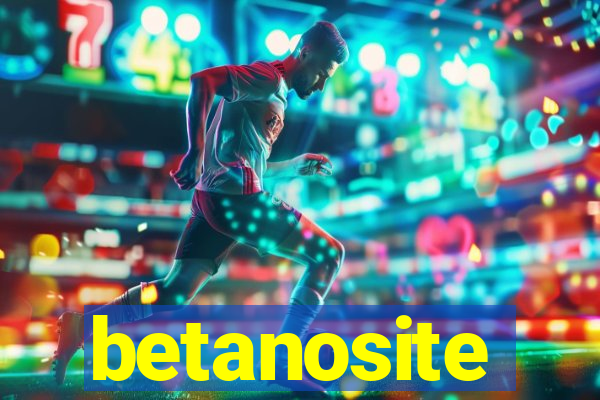 betanosite