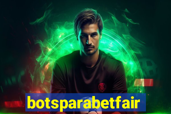 botsparabetfair