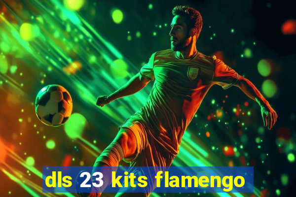 dls 23 kits flamengo