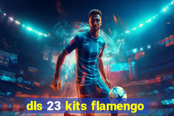 dls 23 kits flamengo