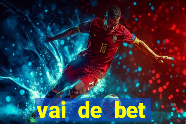 vai de bet plataforma gusttavo lima