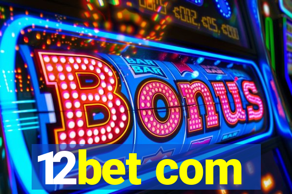 12bet com