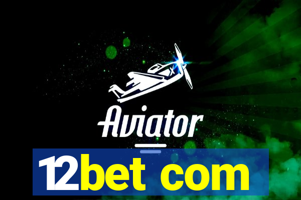 12bet com