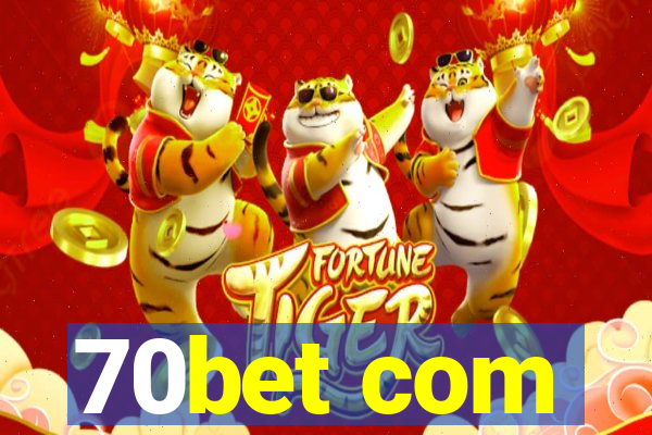 70bet com