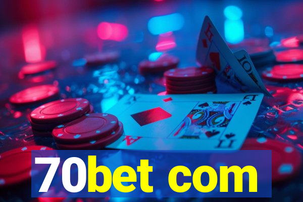 70bet com