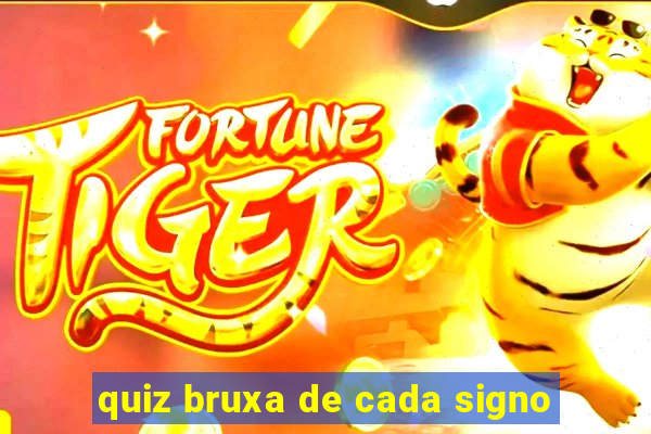 quiz bruxa de cada signo