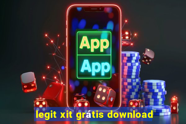 legit xit grátis download