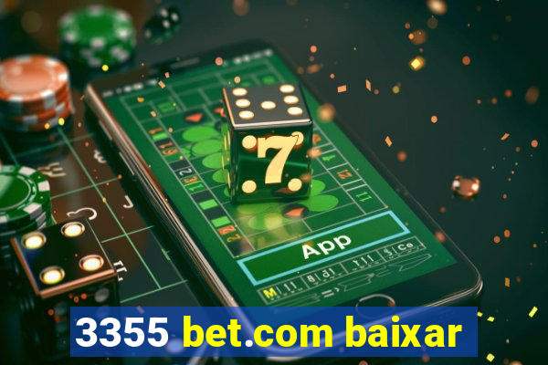 3355 bet.com baixar