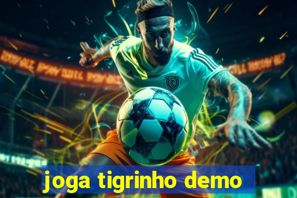 joga tigrinho demo