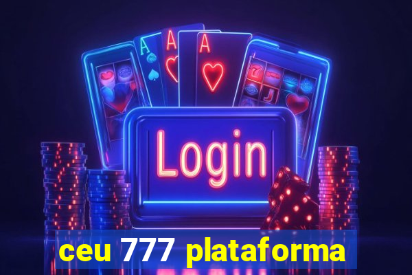 ceu 777 plataforma