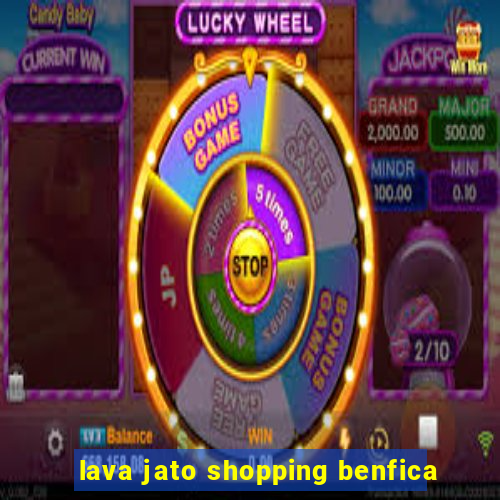 lava jato shopping benfica