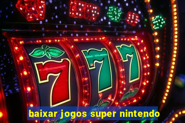 baixar jogos super nintendo